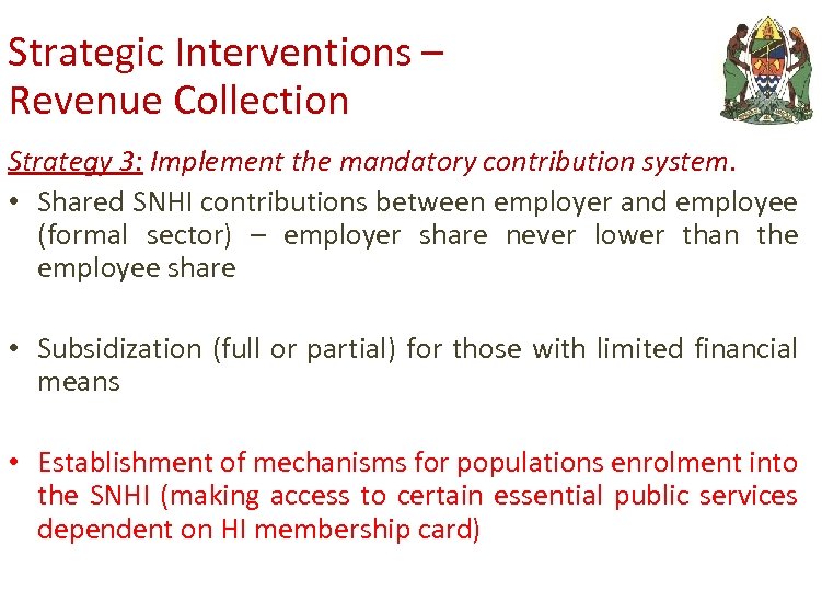 Strategic Interventions – Revenue Collection Strategy 3: Implement the mandatory contribution system. • Shared