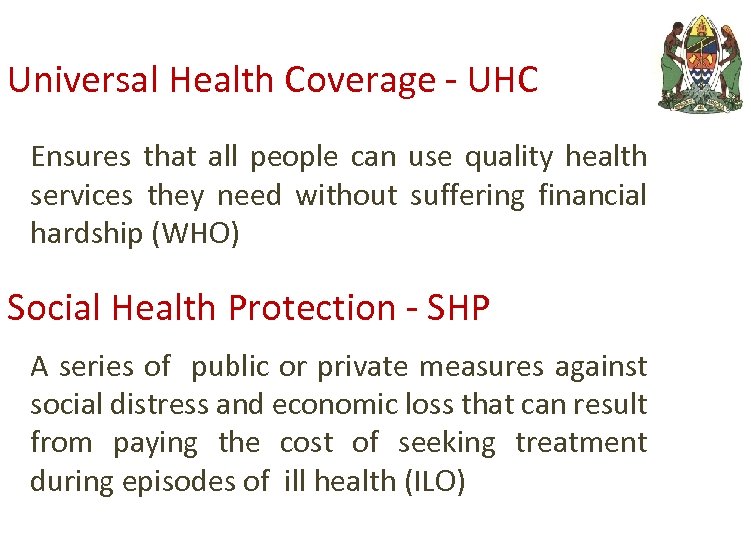 Universal Health Coverage - UHC Ensures that all people can use quality health services