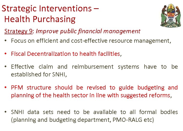 Strategic Interventions – Health Purchasing Strategy 9: Improve public financial management • Focus on