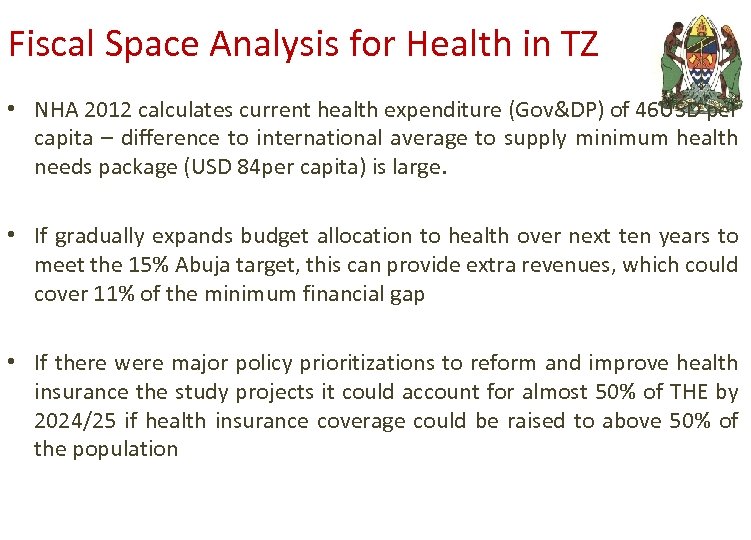 Fiscal Space Analysis for Health in TZ • NHA 2012 calculates current health expenditure