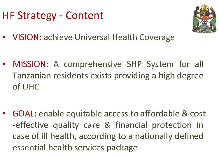 HF Strategy - Content • VISION: achieve Universal Health Coverage • MISSION: A comprehensive