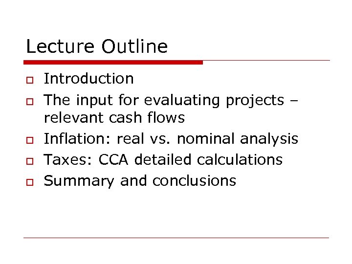 Lecture Outline o o o Introduction The input for evaluating projects – relevant cash