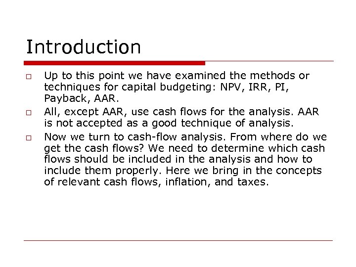 Introduction o o o Up to this point we have examined the methods or