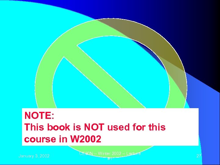 NOTE: This book is NOT used for this course in W 2002 January 3,