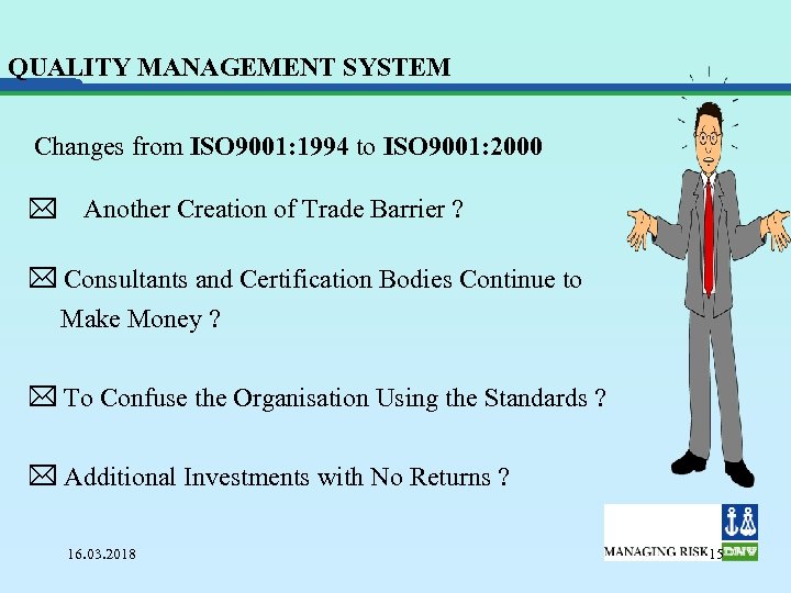QUALITY MANAGEMENT SYSTEM Changes from ISO 9001: 1994 to ISO 9001: 2000 * Another