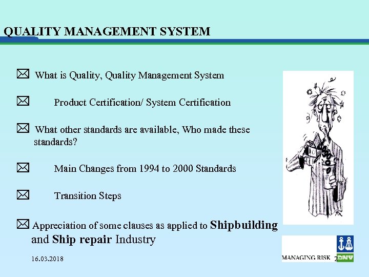 QUALITY MANAGEMENT SYSTEM * What is Quality, Quality Management System * Product Certification/ System