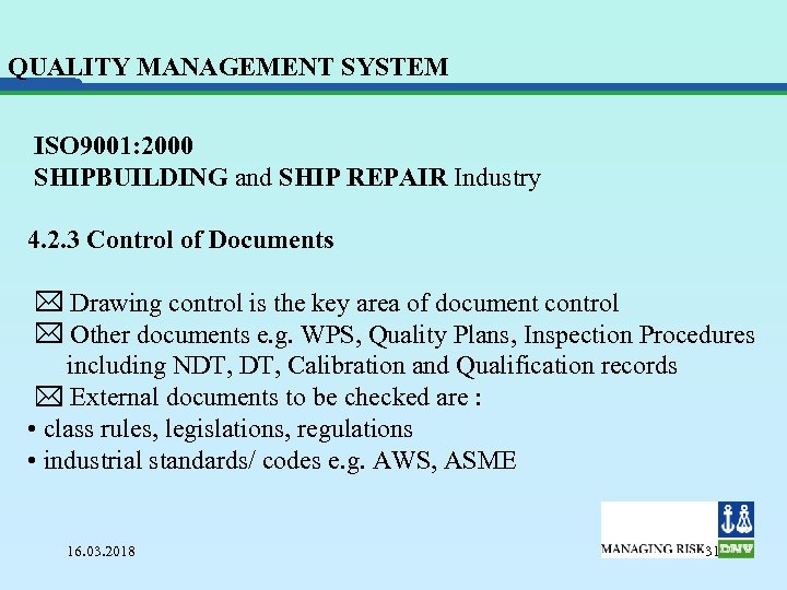 QUALITY MANAGEMENT SYSTEM ISO 9001: 2000 SHIPBUILDING and SHIP REPAIR Industry 4. 2. 3