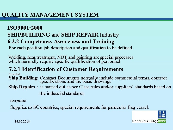 QUALITY MANAGEMENT SYSTEM ISO 9001: 2000 SHIPBUILDING and SHIP REPAIR Industry 6. 2. 2