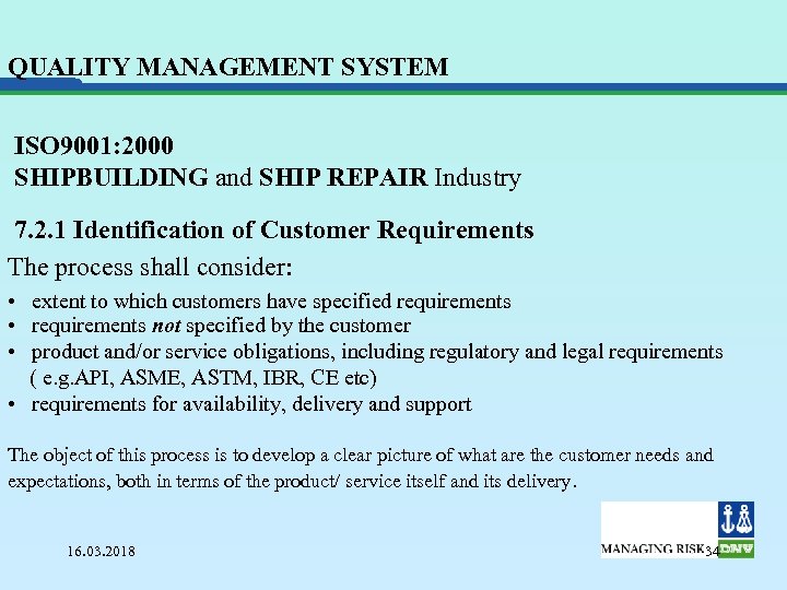 QUALITY MANAGEMENT SYSTEM ISO 9001: 2000 SHIPBUILDING and SHIP REPAIR Industry 7. 2. 1