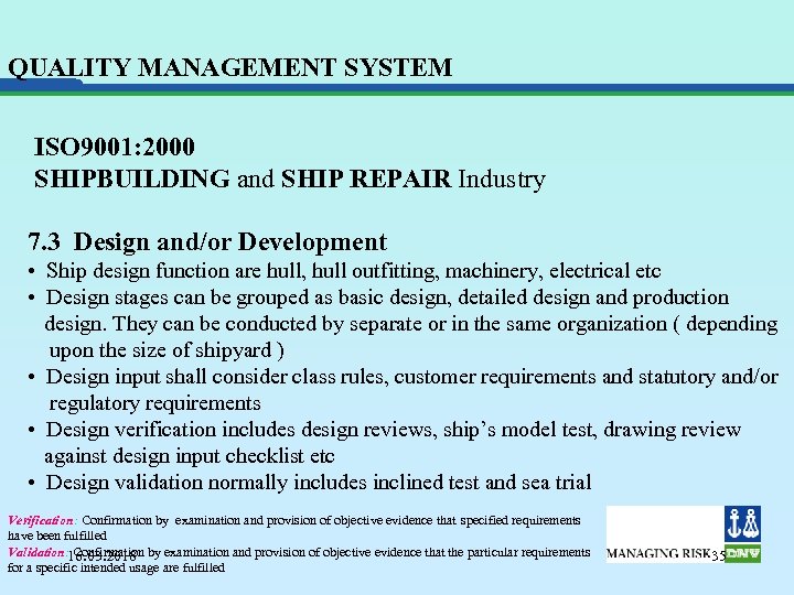 QUALITY MANAGEMENT SYSTEM ISO 9001: 2000 SHIPBUILDING and SHIP REPAIR Industry 7. 3 Design