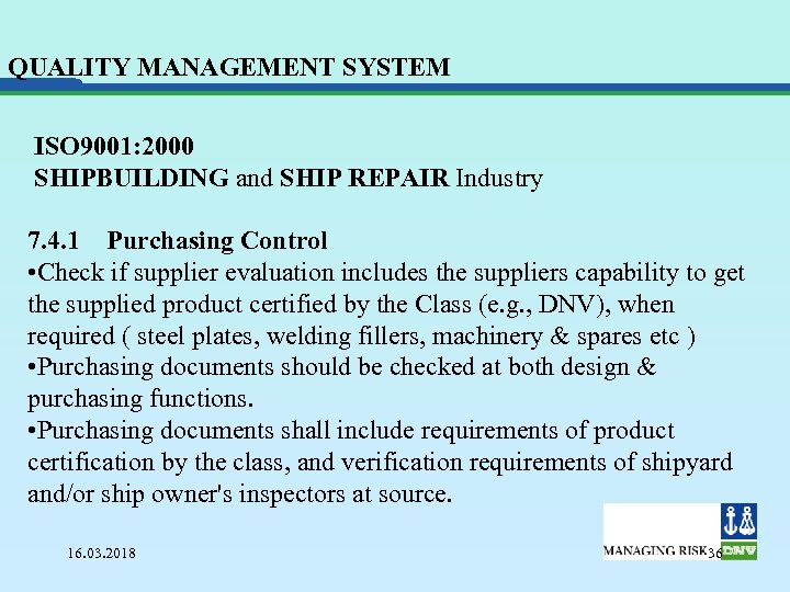 QUALITY MANAGEMENT SYSTEM ISO 9001: 2000 SHIPBUILDING and SHIP REPAIR Industry 7. 4. 1