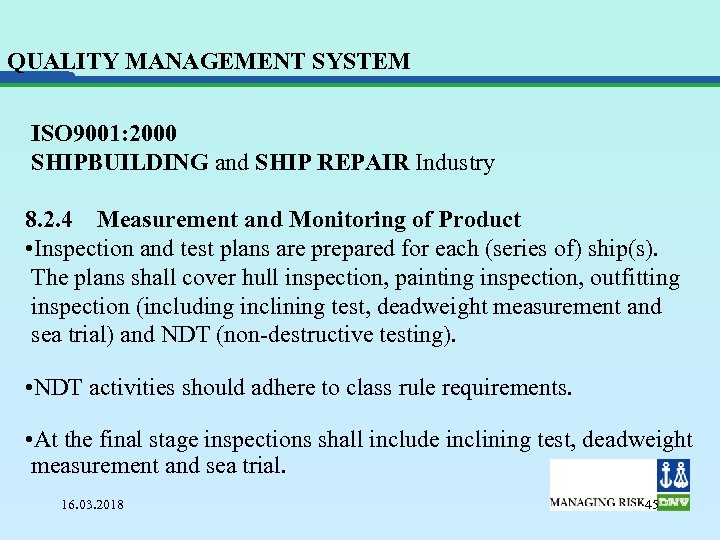 QUALITY MANAGEMENT SYSTEM ISO 9001: 2000 SHIPBUILDING and SHIP REPAIR Industry 8. 2. 4