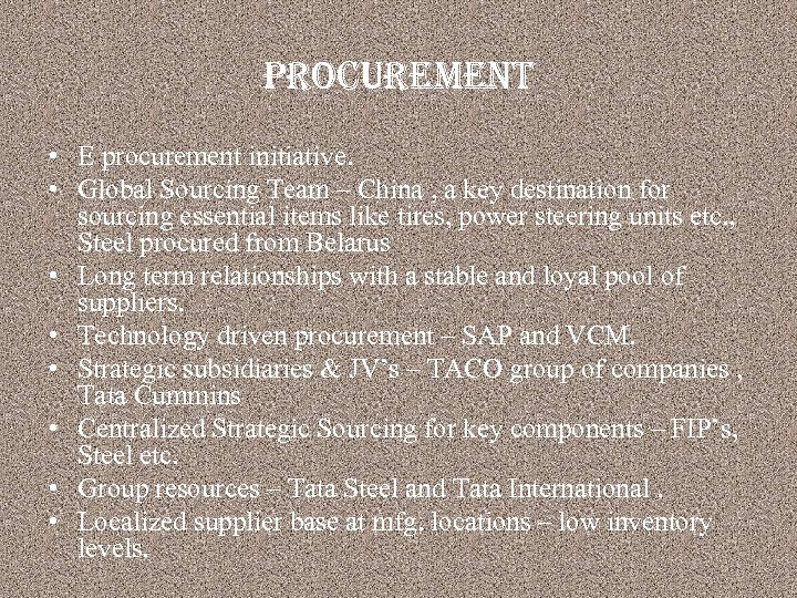 procurement • E procurement initiative. • Global Sourcing Team – China , a key