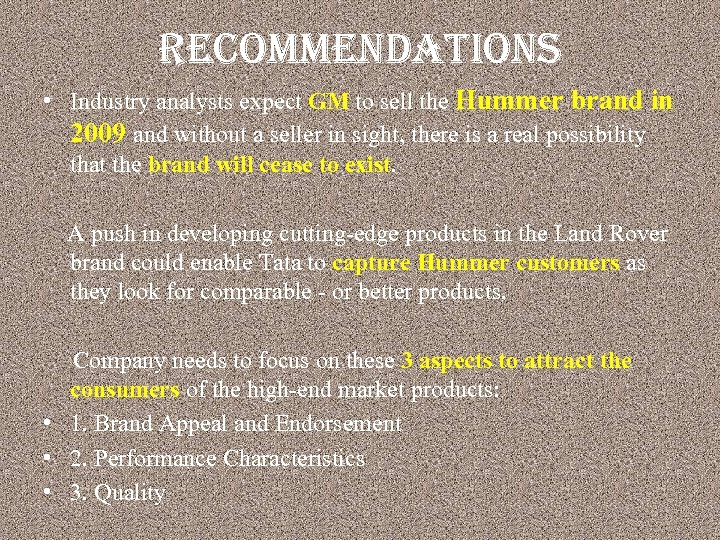 recommendations • Industry analysts expect GM to sell the Hummer brand in 2009 and