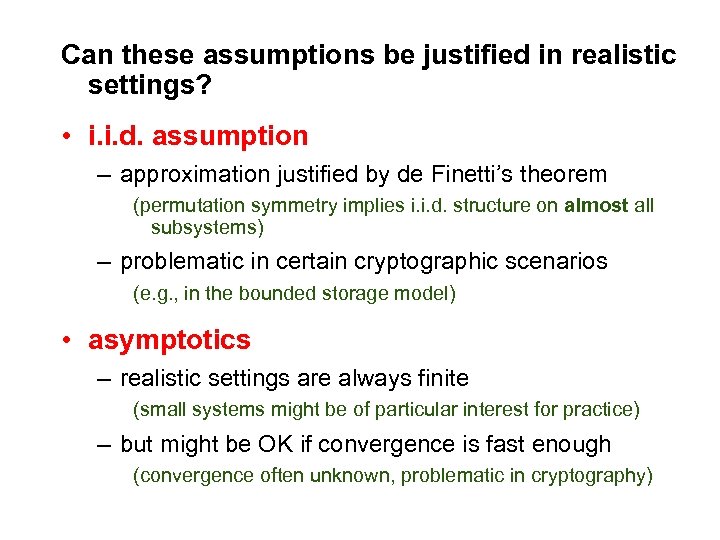 Can these assumptions be justified in realistic settings? • i. i. d. assumption –