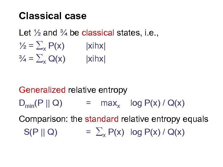 Classical case Let ½ and ¾ be classical states, i. e. , ½ =