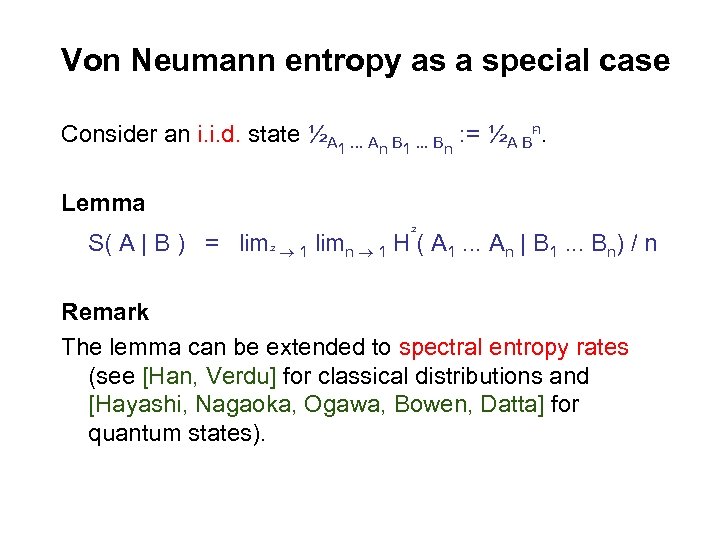 Von Neumann entropy as a special case n Consider an i. i. d. state