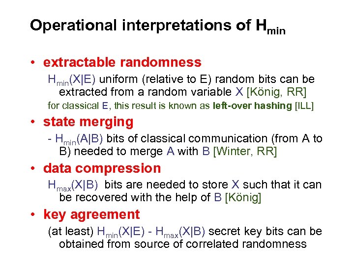 Operational interpretations of Hmin • extractable randomness Hmin(X|E) uniform (relative to E) random bits