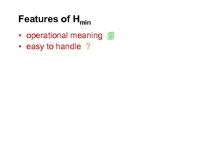 Features of Hmin • operational meaning • easy to handle ? 