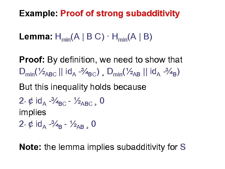 Example: Proof of strong subadditivity Lemma: Hmin(A | B C) · Hmin(A | B)