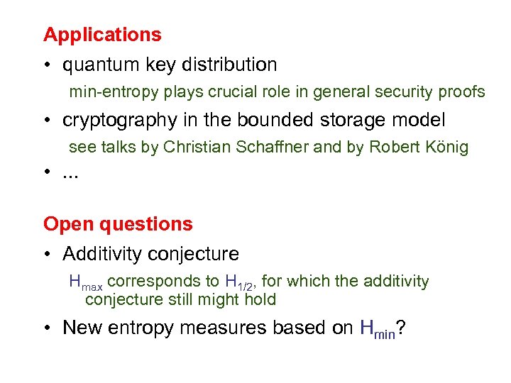 Applications • quantum key distribution min entropy plays crucial role in general security proofs