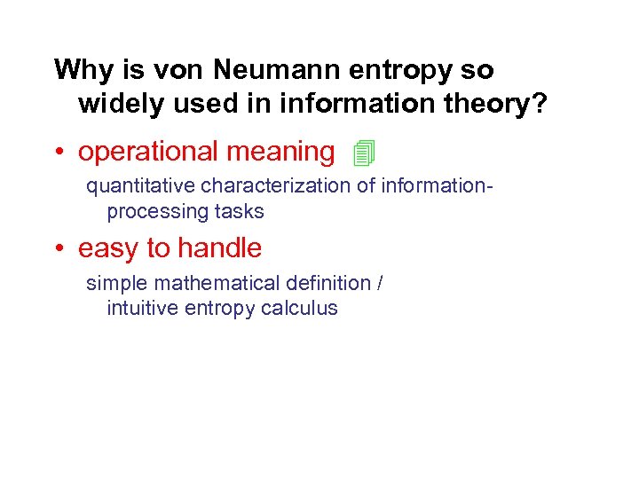 Why is von Neumann entropy so widely used in information theory? • operational meaning