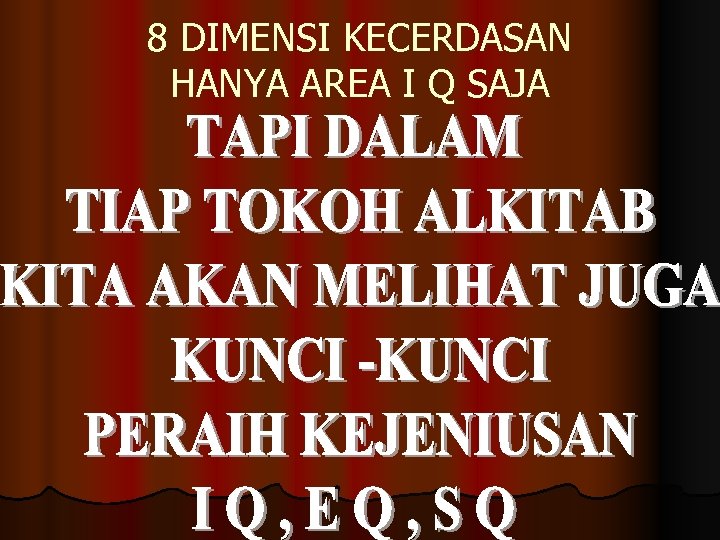 8 DIMENSI KECERDASAN HANYA AREA I Q SAJA 