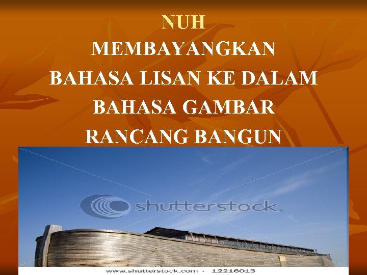 NUH MEMBAYANGKAN BAHASA LISAN KE DALAM BAHASA GAMBAR RANCANG BANGUN 