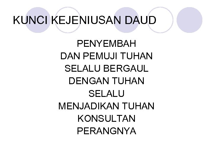 KUNCI KEJENIUSAN DAUD PENYEMBAH DAN PEMUJI TUHAN SELALU BERGAUL DENGAN TUHAN SELALU MENJADIKAN TUHAN