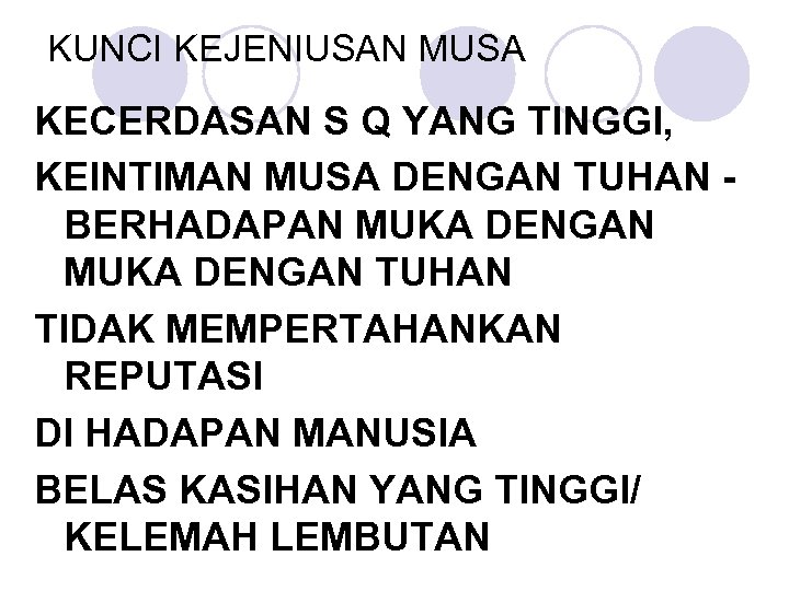KUNCI KEJENIUSAN MUSA KECERDASAN S Q YANG TINGGI, KEINTIMAN MUSA DENGAN TUHAN BERHADAPAN MUKA