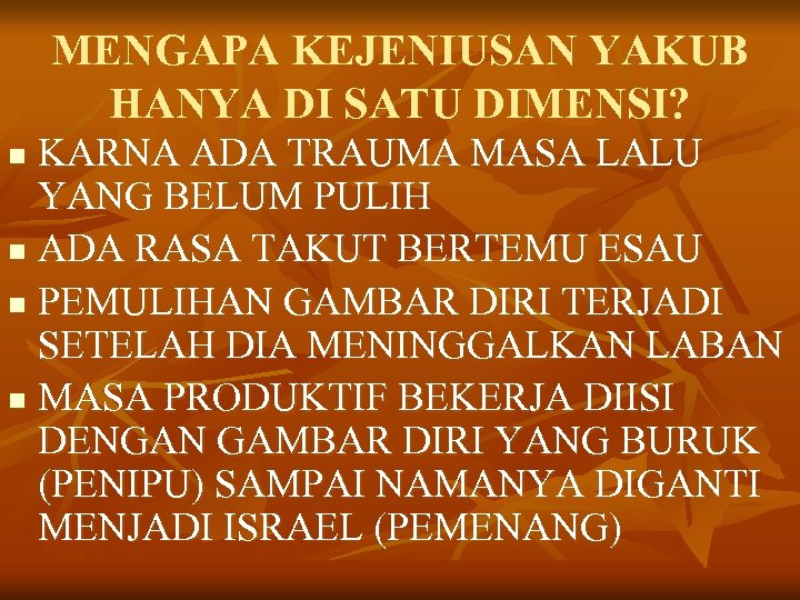 MENGAPA KEJENIUSAN YAKUB HANYA DI SATU DIMENSI? KARNA ADA TRAUMA MASA LALU YANG BELUM