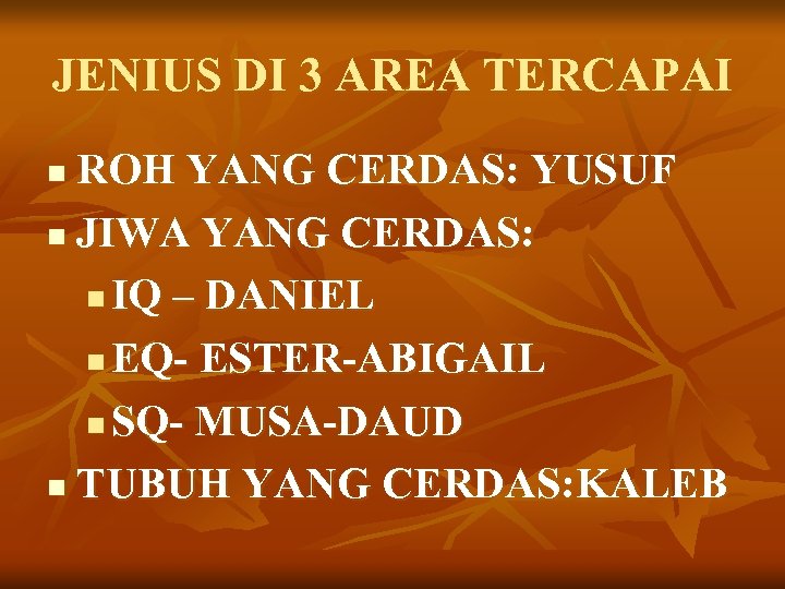 JENIUS DI 3 AREA TERCAPAI ROH YANG CERDAS: YUSUF n JIWA YANG CERDAS: n