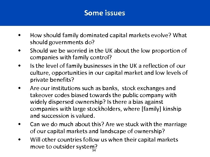 Some issues • • • How should family dominated capital markets evolve? What should