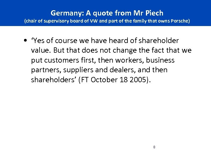 Germany: A quote from Mr Piech (chair of supervisory board of VW and part