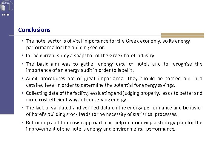 LHTEE Conclusions § The hotel sector is of vital importance for the Greek economy,