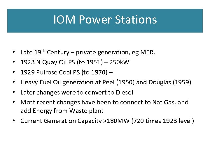 IOM Power Stations Late 19 th Century – private generation, eg MER. 1923 N