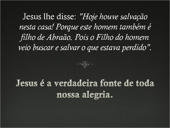 Jesus lhe disse: 