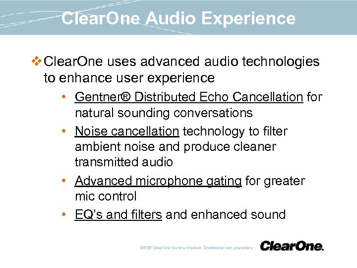 Clear. One Audio Experience v Clear. One uses advanced audio technologies to enhance user