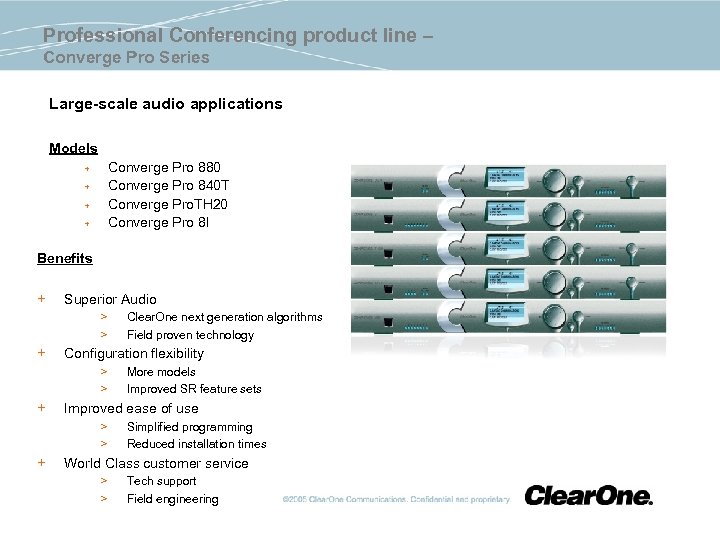 Professional Conferencing product line – Converge Pro Series Large-scale audio applications Models Converge Pro
