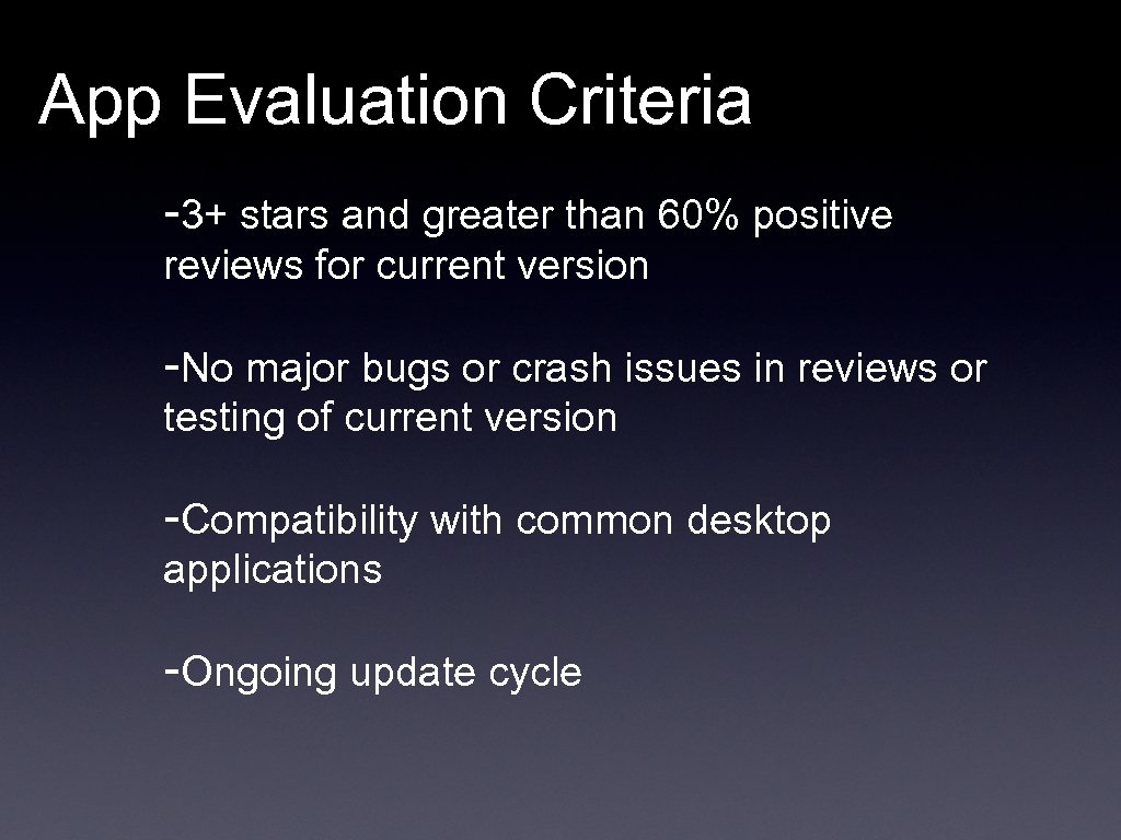 App Evaluation Criteria -3+ stars and greater than 60% positive reviews for current version