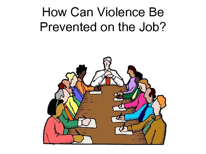 How Can Violence Be Prevented on the Job? 