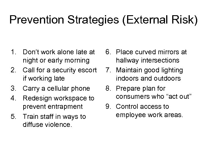 Prevention Strategies (External Risk) 1. Don’t work alone late at night or early morning