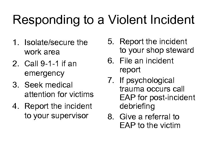 Responding to a Violent Incident 1. Isolate/secure the work area 2. Call 9 -1