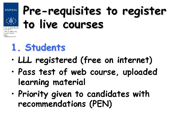 Pre-requisites to register to live courses 1. Students • LLL registered (free on internet)
