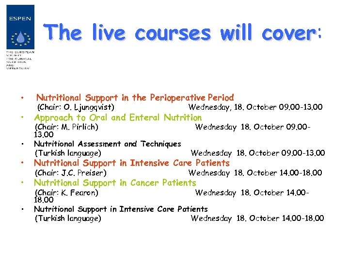 The live courses will cover: cover • Nutritional Support in the Perioperative Period •