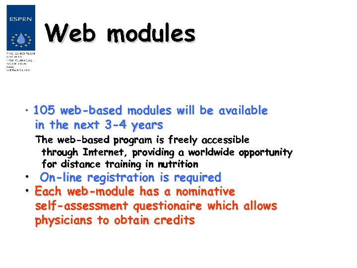 Web modules • 105 web-based modules will be available in the next 3 -4