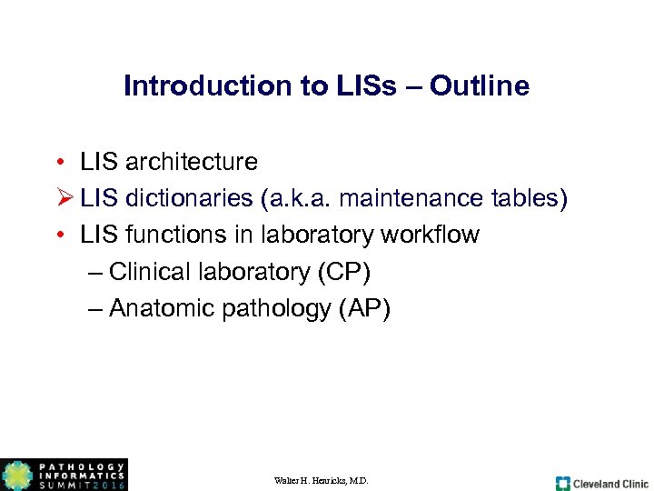 Introduction to LISs – Outline • LIS architecture Ø LIS dictionaries (a. k. a.