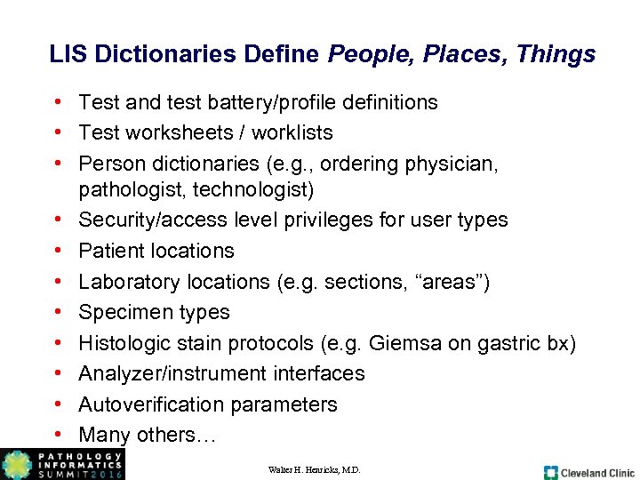 LIS Dictionaries Define People, Places, Things • Test and test battery/profile definitions • Test