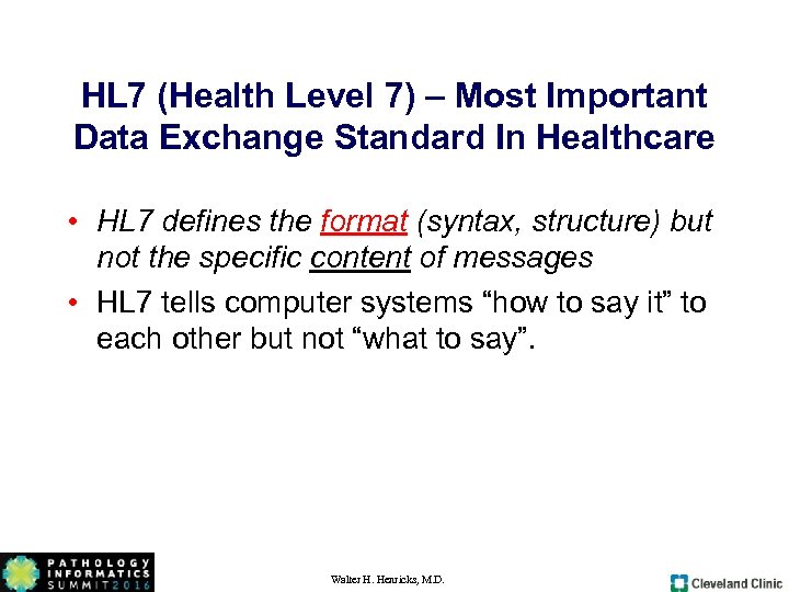 HL 7 (Health Level 7) – Most Important Data Exchange Standard In Healthcare •