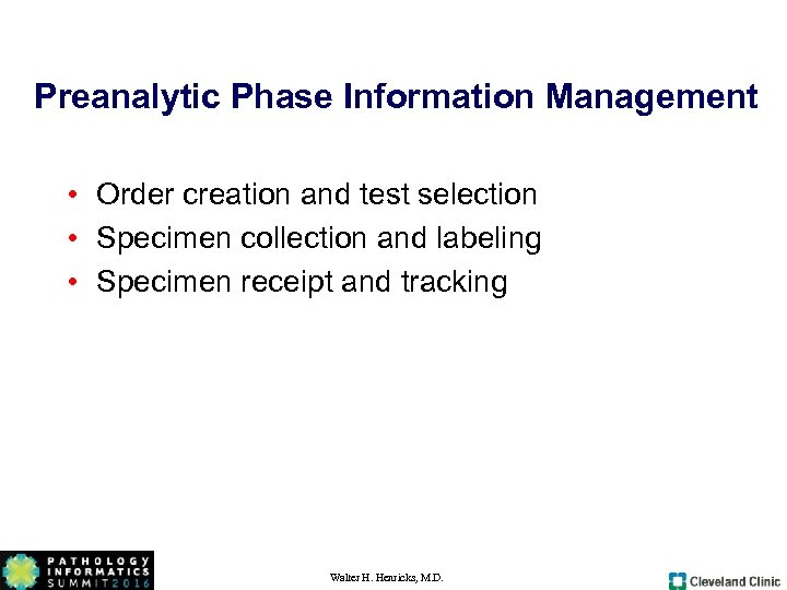 Preanalytic Phase Information Management • Order creation and test selection • Specimen collection and